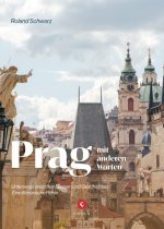 Prag mit anderen Worten
