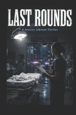 LAST ROUNDS - A Jessica Johnson Thriller