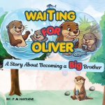 Waiting for Oliver