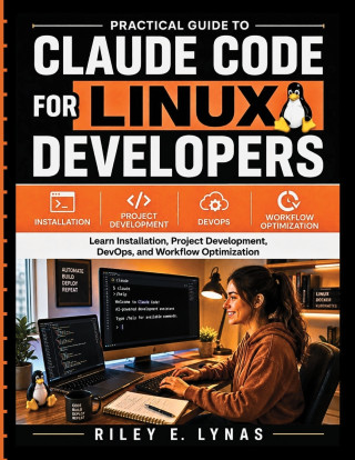 Practical Guide to Claude Code for Linux Developers