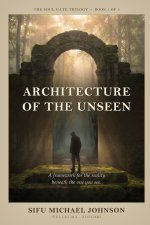 Architecture Of The Unseen