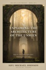 Exploring The Architecture of the Unseen