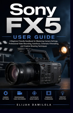 Sony FX5 User Guide