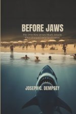 BEFORE JAWS