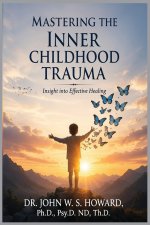 Mastering the Inner Childhood Trauma