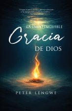La Inextinguible Gracia De Dios