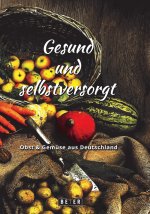 Gesund und selbstversorgt