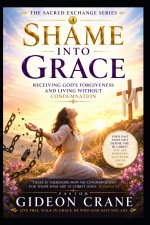 SHAME INTO GRACE