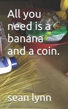 All you need is a banana and a coin.
