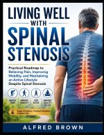 LIVING WELL WITH SPINAL STENOSIS