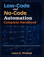 Low-Code and No-Code Automation Complete Handbook
