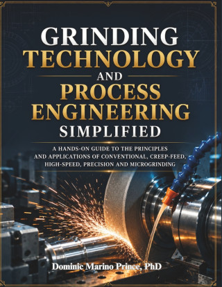 Grinding Technology and Process Engineering Simplified