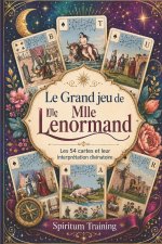 LE GRAND JEU DE MLLE LENORMAND