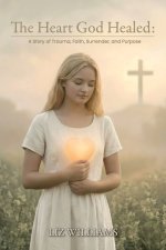 The Heart God Healed