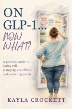 On GLP-1...Now What?