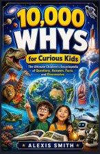 10,000 WHYS for Curious KidS
