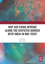 Why Did China Intrude along the Disputed Border with India in May 2020?