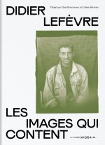 Didier Lefèvre, les images qui content