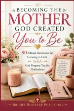 Becoming the Mother God Created You to Be