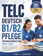 TELC DEUTSCH B1/B2 PFLEGE PRÜFUNGSVORBEREITUNG 2026-2027