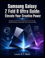 Samsung Galaxy Z fold 8 Ultra Guide