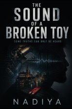 The Sound of a Broken Toy