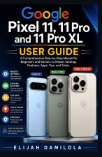 Google Pixel 11, 11 Pro and 11 Pro XL User Guide