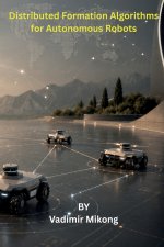 Distributed Formation Algorithms for Autonomous Robots