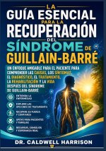 La Guía Esencial para la Recuperación del Síndrome de Guillain-Barré