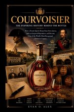 COURVOISIER INSPIRING HISTORY BEHIND THE BOTTLE