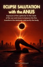 Eclipse Salutation with the Anus