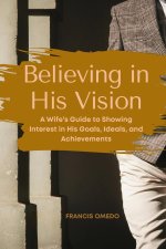 Believing in His Vision