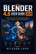 BLENDER 4.5 USER GUIDE 2026