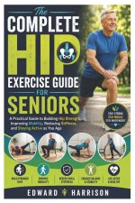 The Complete Hip Exercise Guide for Seniors