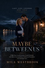 Maybe Between Us