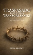 Traspasado por Nuestras Transgresiones