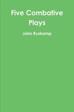 Five Combative Plays