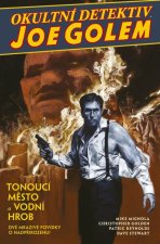 Okultní detektiv Joe Golem 1 - Tonoucí město a Vodní hrob