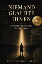 Niemand glaubte ihnen