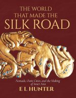 The World That Made the Silk Road