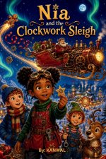 Nia and theClockwork Christmas Sleigh