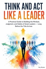Think and Act Like a Leader