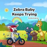 Zebra Baby Keeps Trying