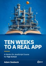 Ten Weeks to a Real App
