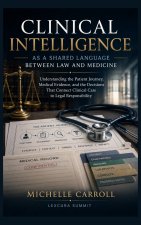 Clinical Intelligence as a Shared Language Between Law and Medicine