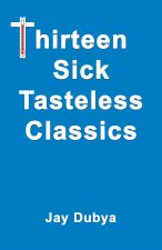 Thirteen Sick Tasteless Classics