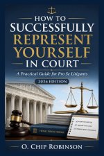 How to Successfully Represent Yourself in Court