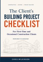 The Client's Building Project Checklists