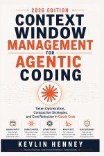 Context Window Management for Agentic Coding