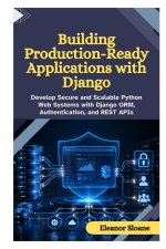 Building Production-Ready Applications with Django